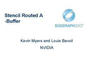 Stencil Routed A Buffer Kevin Myers and Louis