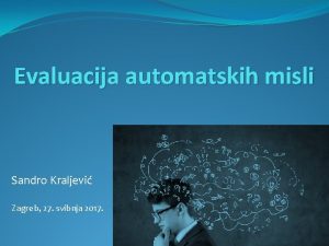 Evaluacija automatskih misli Sandro Kraljevi Zagreb 27 svibnja