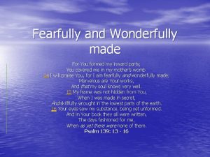 Fearfully and Wonderfully made For You formed my