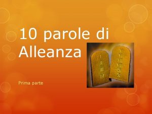 10 parole di Alleanza Prima parte Una parabola