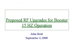 Proposed RF Upgrades for Booster 15 HZ Operation