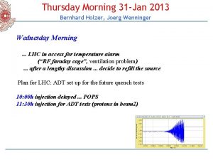 Thursday Morning 31 Jan 2013 Bernhard Holzer Joerg