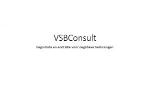 VSBConsult begin Date en end Date voor negatieve