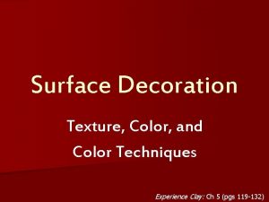 Surface Decoration Texture Color and Color Techniques Experience