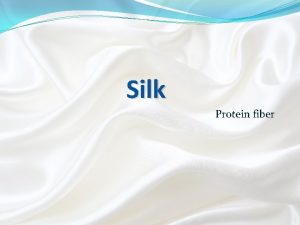 Silk Protein fiber Silk It is also called