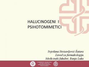 HALUCINOGENI I PSIHOTOMIMETICI Svjetlana Stoisavljeviatara Zavod za farmakologiju