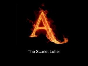 The Scarlet Letter The Scarlet Letter About the