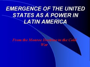 EMERGENCE OF THE UNITED STATES AS A POWER