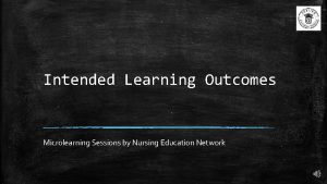 Intended Learning Outcomes Microlearning Sessions by Nursing Education