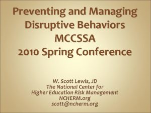 Preventing and Managing Disruptive Behaviors MCCSSA 2010 Spring
