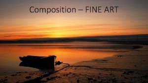 Composition FINE ART CENTRE OF ATTENTION Centre of