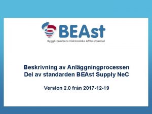 Beskrivning av Anlggningprocessen Del av standarden BEAst Supply