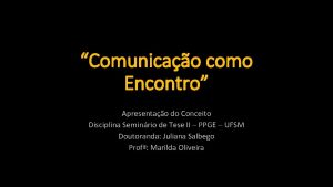 Comunicao como Encontro Apresentao do Conceito Disciplina Seminrio