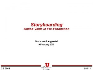 Storyboarding Added Value in PreProduction Mark van Langeveld