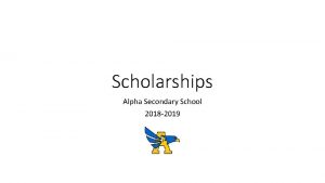 Scholarships Alpha Secondary School 2018 2019 All the