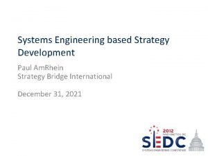 Systems Engineering based Strategy Development Paul Am Rhein