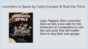 Lowriders in Space by Cathy Camper Ral the