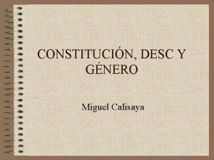 CONSTITUCIN DESC Y GNERO Miguel Calisaya Los Sistemas