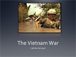 The Vietnam War Cold War Hot Spot French