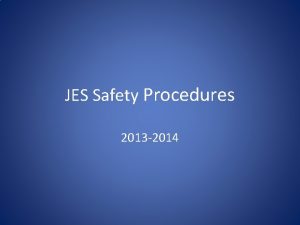 JES Safety Procedures 2013 2014 Emergency Drills All
