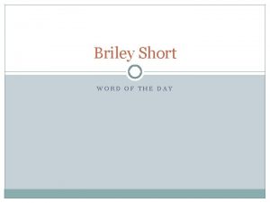 Briley Short WORD OF THE DAY Concur to