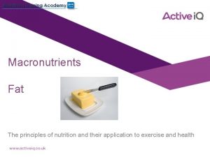 Macronutrients Fat The principles of nutrition and their