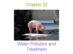 Chapter 22 Water Pollution and Treatment Biochemical Oxygen