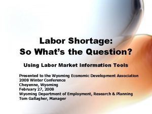 Labor Shortage So Whats the Question Using Labor