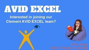 AVID EXCEL Interested in joining our Clement AVID