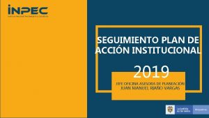 SEGUIMIENTO PLAN DE ACCIN INSTITUCIONAL 2019 JEFE OFICINA