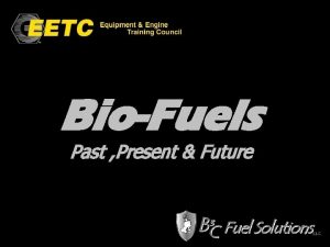 BioFuels Past Present Future BioFuels 10 000 Gallons