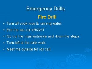 Emergency Drills Fire Drill Turn off cook tops