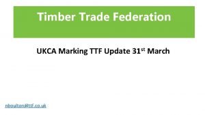 Timber Trade Federation UKCA Marking TTF Update 31