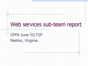 Web services subteam report CPPA June 02 F