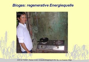 Biogas regenerative Energiequelle DED VGRRC Partner in der