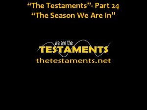 The Testaments Part 24 The Season We Are