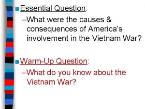 Essential Question What were the causes consequences of