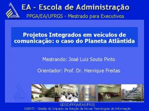 PPGAEAUFRGS Mestrado para Executivos Projetos Integrados em veculos