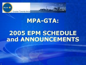 MPAGTA 2005 EPM SCHEDULE and ANNOUNCEMENTS 1 MPAGTA