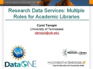 Research Data Services Multiple Roles for Academic Libraries