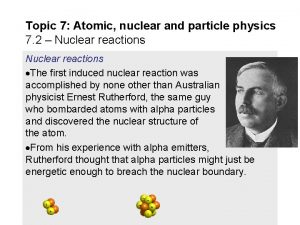 Topic 7 Atomic nuclear and particle physics 7