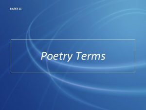 English 11 Poetry Terms English 11 Allegory A