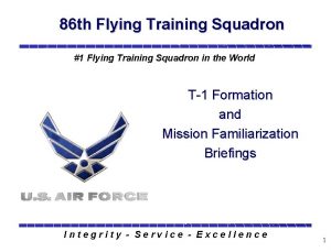 86 th Flying Training Squadron 1 Flying Training