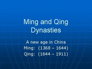 Ming and Qing Dynasties A new age in