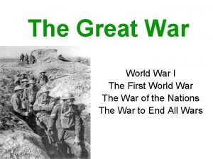 The Great War World War I The First