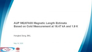 AUP MQXFA 03 Magnetic Length Estimate Based on