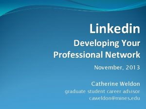 Linkedin Developing Your Professional Network November 2013 Catherine