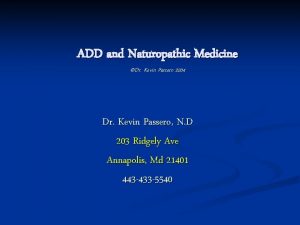 ADD and Naturopathic Medicine Dr Kevin Passero 2004