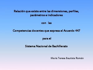 Relacin que existe entre las dimensiones perfiles parmetros