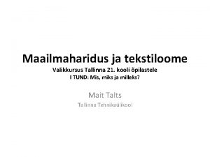 Maailmaharidus ja tekstiloome Valikkursus Tallinna 21 kooli pilastele